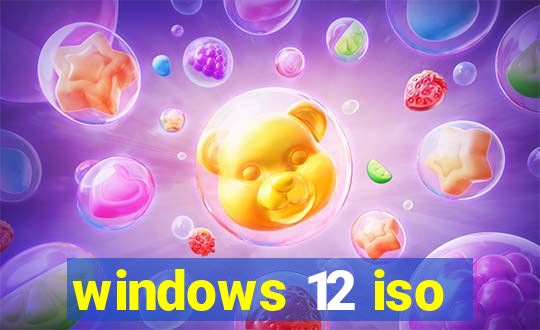 windows 12 iso